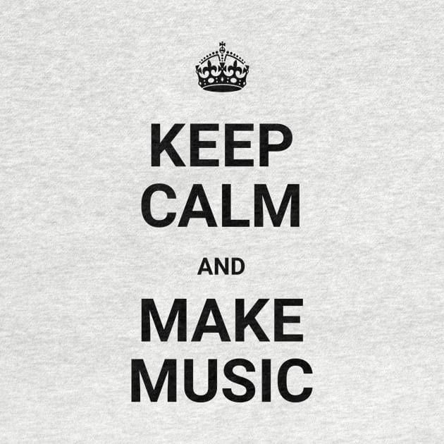 Keep Calm And Make Music by ORENOB